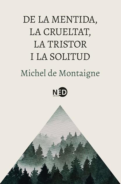 DE LA MENTIDA, LA CRUELTAT, LA TRISTOR I LA SOLITUD | 9788419407832 | MONTAIGNE, MICHEL DE | Llibreria Huch - Llibreria online de Berga 