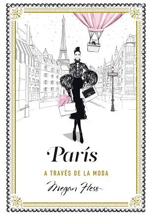 PARÍS A TRAVÉS DE LA MODA | 9788416890798 | HESS, MEGAN | Llibreria Huch - Llibreria online de Berga 