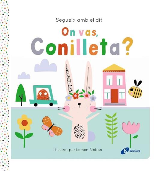 SEGUEIX AMB EL DIT. ON VAS, CONILLETA? | 9788413495200 | GEORGE, JOSHUA | Llibreria Huch - Llibreria online de Berga 
