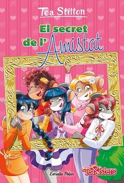 SECRET DE L'AMISTAT, EL | 9788413897608 | STILTON, TEA | Llibreria Huch - Llibreria online de Berga 