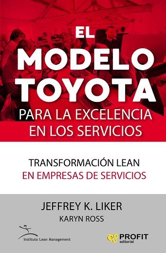 MODELO TOYOTA PARA LA EXCELENCIA EN LOS SERVICIOS, EL | 9788417209247 | LIKER., JEFFREY K./ROSS, KARYN | Llibreria Huch - Llibreria online de Berga 