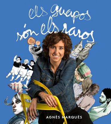 GUAPOS SÓN ELS RAROS, ELS | 9788416670451 | MARQUÈS, AGNÈS | Llibreria Huch - Llibreria online de Berga 