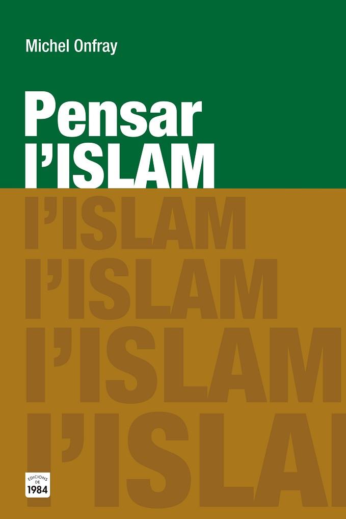 PENSAR L'ISLAM | 9788415835783 | ONFRAY, MICHEL (1959-) [VER TITULOS] | Llibreria Huch - Llibreria online de Berga 
