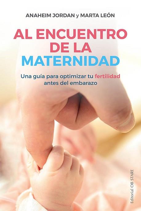 AL ENCUENTRO DE LA MATERNIDAD | 9788418956010 | JORDAN, ANAHEIM/LEÓN, MARTA | Llibreria Huch - Llibreria online de Berga 