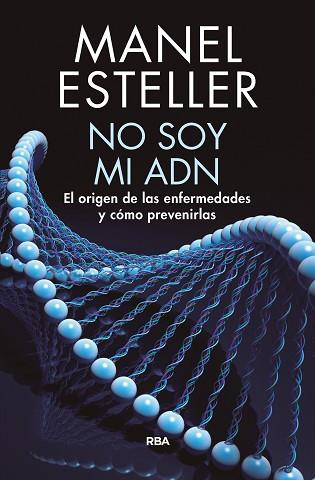 NO SOY MI ADN | 9788490568347 | ESTELLER, MANEL | Llibreria Huch - Llibreria online de Berga 