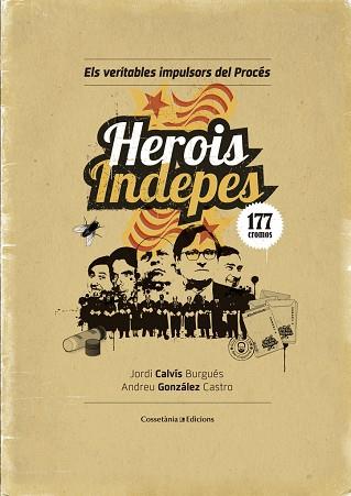 HEROIS INDEPES : ELS VERITABLES IMPULSORS DEL PROCES | 9788490344064 | GONZALEZ CASTRO, ANDRES (1974-) [VER TITULOS] | Llibreria Huch - Llibreria online de Berga 