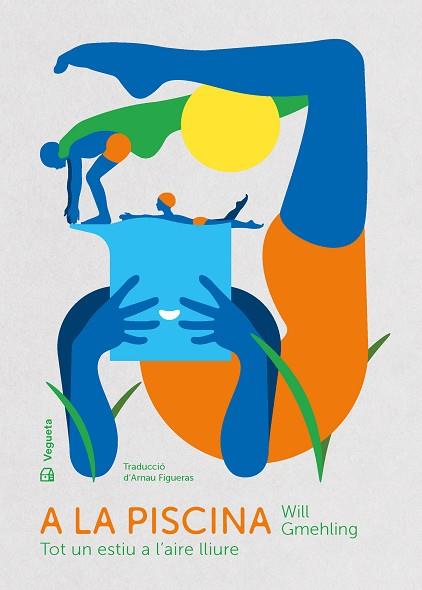 A LA PISCINA. TOT UN ESTIU A L'AIRE LLIURE | 9788417137878 | GMEHLING, WILL | Llibreria Huch - Llibreria online de Berga 