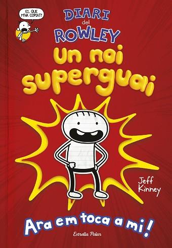 DIARI DEL ROWLEY. UN NOI SUPERGUAI | 9788491378105 | KINNEY, JEFF | Llibreria Huch - Llibreria online de Berga 