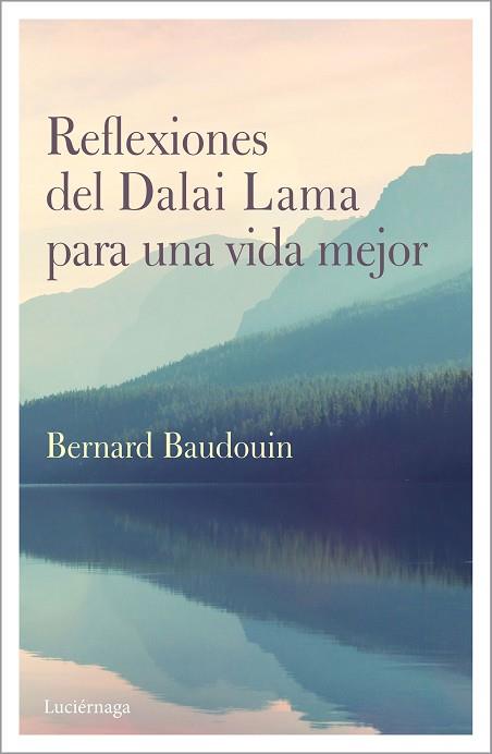 REFLEXIONES DEL DALAI LAMA PARA UNA VIDA MEJOR | 9788417371586 | BAUDOUIN, BERNARD | Llibreria Huch - Llibreria online de Berga 