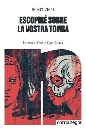ESCOPIRÉ SOBRE LA VOSTRA TOMBA | 9788418022074 | VIAN, BORIS | Llibreria Huch - Llibreria online de Berga 