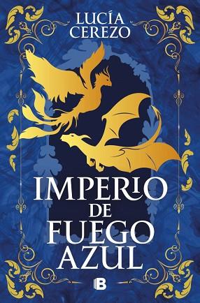 IMPERIO DE FUEGO AZUL (SAGA FÉNIX & DRAGÓN 1) | 9788466682213 | CEREZO, LUCÍA | Llibreria Huch - Llibreria online de Berga 