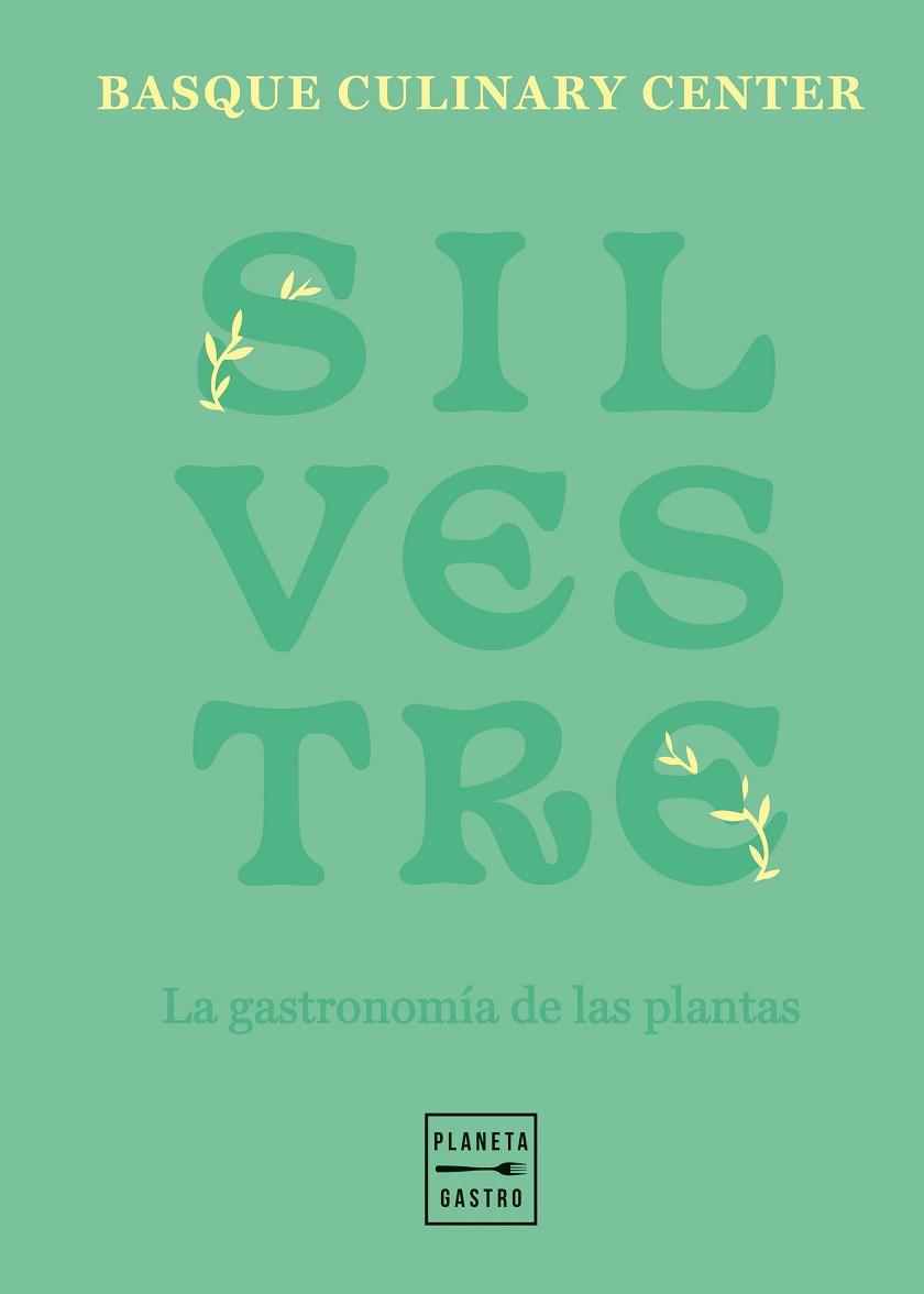 SILVESTRE | 9788408257790 | BASQUE CULINARY CENTER | Llibreria Huch - Llibreria online de Berga 