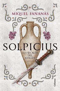 SOLPICIUS. ELS SECRETS DEL COLLET | 9788466434591 | MIQUEL FAÑANÀS | Llibreria Huch - Llibreria online de Berga 
