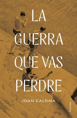 GUERRA QUE VAS PERDRE, LA | 9788466432078 | CALSINA FORRELLAD, JOAN | Llibreria Huch - Llibreria online de Berga 