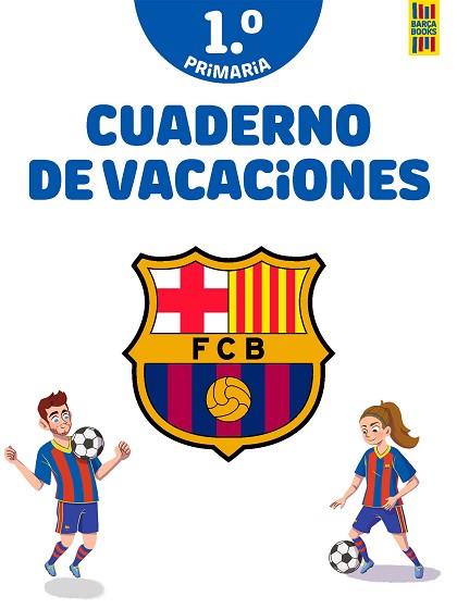 BARÇA. CUADERNO DE VACACIONES. 1º DE PRIMARIA | 9788408253815 | PRODUCTO OFICIAL F.C. BARCELONA | Llibreria Huch - Llibreria online de Berga 