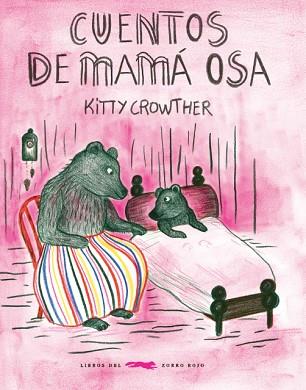 CUENTOS DE MAMÁ OSA | 9788494773488 | CROWTHER CROWTHER, KITTY | Llibreria Huch - Llibreria online de Berga 