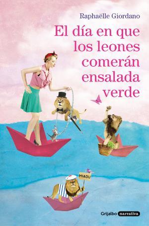 DÍA EN QUE LOS LEONES COMERÁN ENSALADA VERDE, EL | 9788425356155 | GIORDANO, RAPHÄELLE | Llibreria Huch - Llibreria online de Berga 