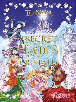 SECRET DE LES FADES DELS CRISTALLS, EL | 9788491376668 | STILTON, TEA | Llibreria Huch - Llibreria online de Berga 