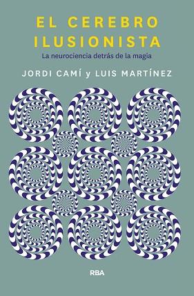 CEREBRO ILUSIONISTA, EL | 9788491873723 | CAMI MORELL, JORDI/MARTÍNEZ LUIS M. | Llibreria Huch - Llibreria online de Berga 