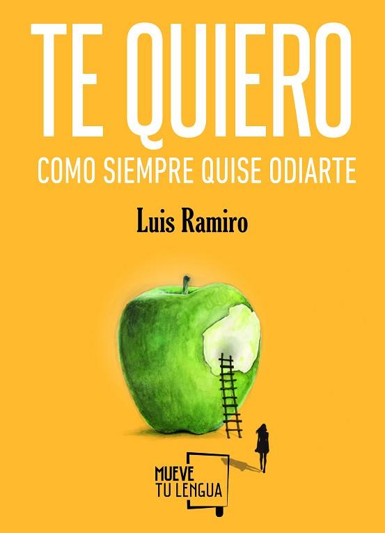 TE QUIERO COMO SIEMPRE QUISE ODIARTE | 9788494618734 | RAMIRO, LUIS [VER TITULOS] | Llibreria Huch - Llibreria online de Berga 