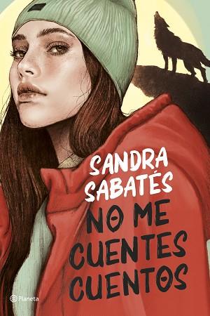 NO ME CUENTES CUENTOS | 9788408252917 | SABATÉS, SANDRA | Llibreria Huch - Llibreria online de Berga 