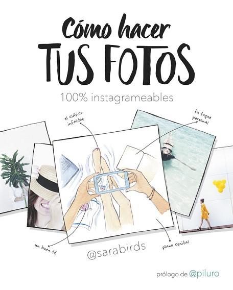 COMO HACER TUS FOTOS 100% INSTAGRAMEABLES | 9788490438046 | BIRDS, SARA [VER TITULOS] | Llibreria Huch - Llibreria online de Berga 