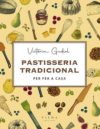 PASTISSERIA TRADICIONAL PER FER A CASA | 9788417998745 | GUDIOL SALOM, VICTÒRIA | Llibreria Huch - Llibreria online de Berga 