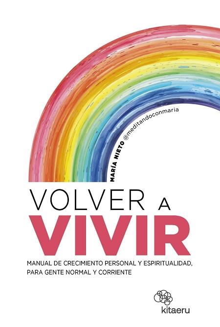 VOLVER A VIVIR | 9788410428157 | NIETO BARONA (@MEDITANDOCONMARIA), MARÍA | Llibreria Huch - Llibreria online de Berga 