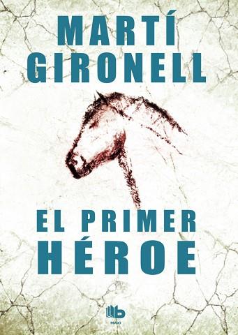 PRIMER HEROE, EL | 9788490700525 | GIRONELL, MARTI | Llibreria Huch - Llibreria online de Berga 