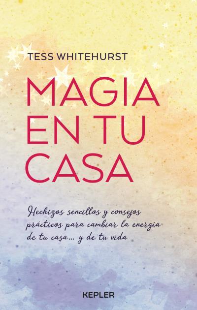 MAGIA EN TU CASA : CONSEJOS PRACTICOS Y PEQUEÑOS HECHIZOS PA | 9788416344147 | WHITEHURST, TESS [VER TITULOS] | Llibreria Huch - Llibreria online de Berga 