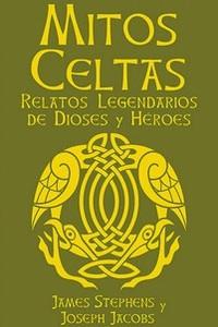 MITOS CELTAS | 9788410101975 | JACOBS, JOSEPH/STEPHENS, JAMES | Llibreria Huch - Llibreria online de Berga 