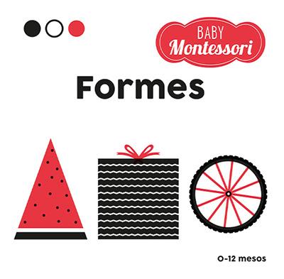 BABY MONTESSORI. FORMES | 9788468267449 | BARUZZI, AGNESE | Llibreria Huch - Llibreria online de Berga 
