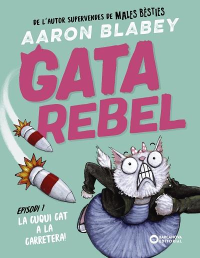 GATA REBEL. EPISODI 1: LA CUQUI CAT A LA CARRETERA | 9788448963002 | BLABEY, AARON | Llibreria Huch - Llibreria online de Berga 