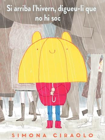 SI ARRIBA L'HIVERN, DIGUEU-LI QUE NO HI SOC | 9788417497729 | CIRAOLO, SIMONA | Llibreria Huch - Llibreria online de Berga 