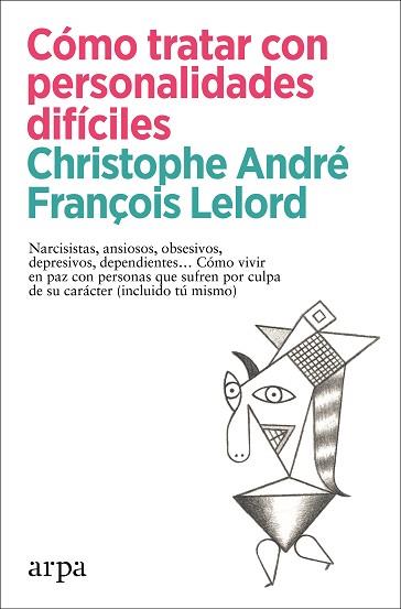 CÓMO TRATAR CON PERSONALIDADES DIFÍCILES | 9788418741456 | ANDRÉ, CHRISTOPHE/LELORD, FRANÇOIS | Llibreria Huch - Llibreria online de Berga 