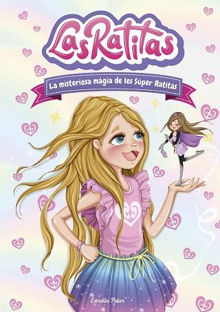RATITAS 3. LA MISTERIOSA MÀGIA DE LES SÚPER RATITAS | 9788418443480 | LAS RATITAS | Llibreria Huch - Llibreria online de Berga 