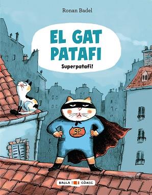 GAT PATAFI, EL. SUPERPATAFI! | 9788447955695 | BADEL, RONAN | Llibreria Huch - Llibreria online de Berga 