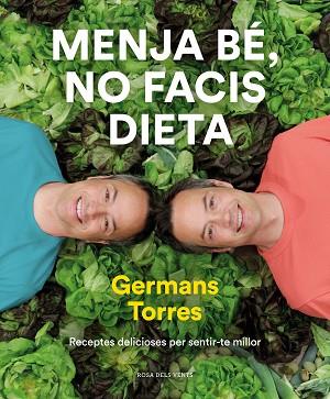 MENJA BÉ, NO FACIS DIETA | 9788417909642 | TORRES, SERGIO/TORRES, JAVIER | Llibreria Huch - Llibreria online de Berga 