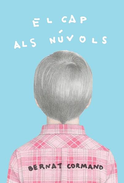 CAP ALS NÚVOLS, EL | 9788412312317 | CORMAND RIFÀ, BERNAT | Llibreria Huch - Llibreria online de Berga 