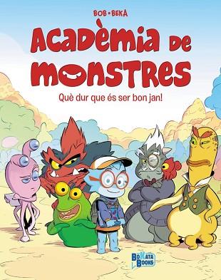 ACADÈMIA DE MONSTRES, 1. QUE DUR QUE ÉS SER BON JAN! | 9788413494760 | BEKA | Llibreria Huch - Llibreria online de Berga 