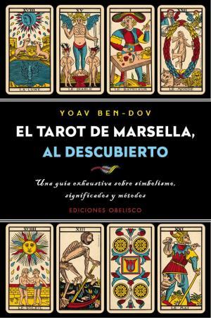 TAROT DE MARSELLA, AL DESCUBIERTO, EL | 9788491113126 | BEN-DOV, YOAV | Llibreria Huch - Llibreria online de Berga 