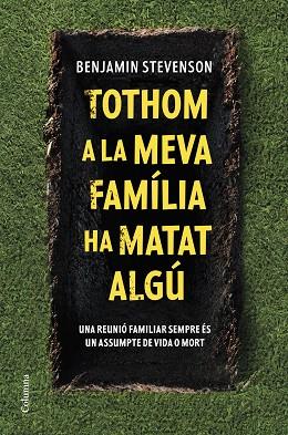 TOTHOM A LA MEVA FAMÍLIA HA MATAT ALGÚ | 9788466430302 | STEVENSON, BENJAMIN | Llibreria Huch - Llibreria online de Berga 