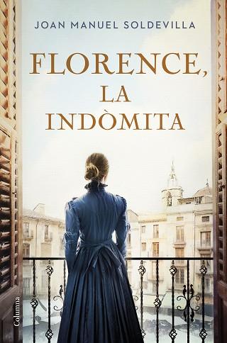 FLORENCE, LA INDÒMITA | 9788466432818 | SOLDEVILLA ALBERTÍ, JOAN MANUEL | Llibreria Huch - Llibreria online de Berga 