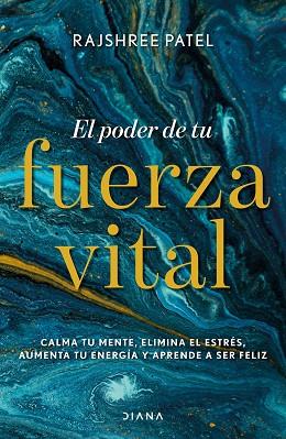 PODER DE TU FUERZA VITAL, EL | 9788418118074 | PATEL, RAJSHREE | Llibreria Huch - Llibreria online de Berga 