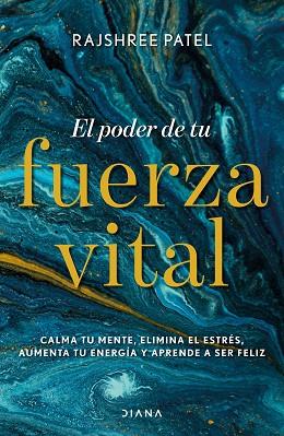 PODER DE TU FUERZA VITAL, EL | 9788418118074 | PATEL, RAJSHREE | Llibreria Huch - Llibreria online de Berga 