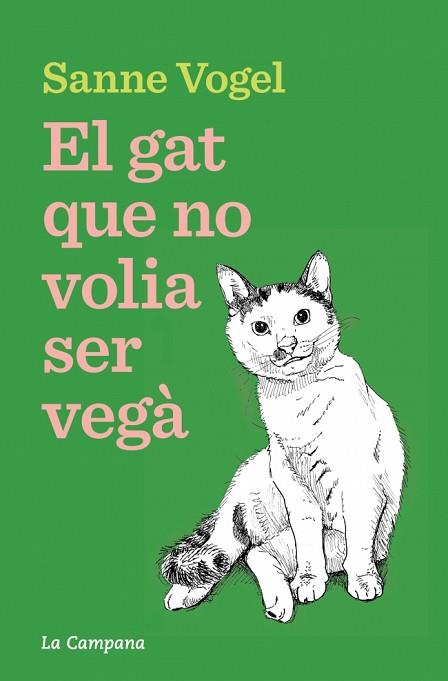GAT QUE NO VOLIA SER VEGÀ, EL | 9788419836939 | VOGEL, SANNE | Llibreria Huch - Llibreria online de Berga 
