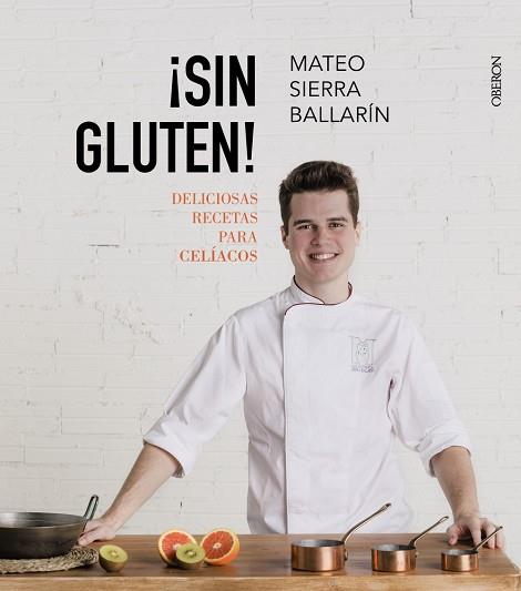 SIN GLUTEN! DELICIOSAS RECETAS PARA CELÍACOS | 9788441538849 | SIERRA BALLARÍN, MATEO/FACE | Llibreria Huch - Llibreria online de Berga 