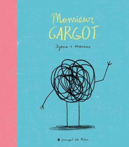 MONSIEUR GARGOT | 9788416223374 | LYONA+MARCUS | Llibreria Huch - Llibreria online de Berga 