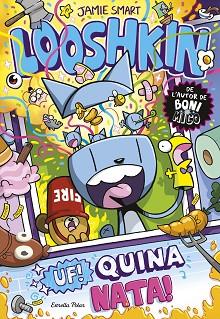 LOOSHKIN 2. UF! QUINA NATA! | 9791387783778 | SMART, JAMIE | Llibreria Huch - Llibreria online de Berga 