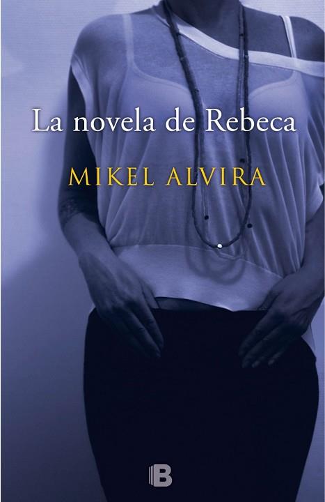 NOVELA DE REBECA, LA | 9788466657167 | ALVIRA, MIKEL | Llibreria Huch - Llibreria online de Berga 